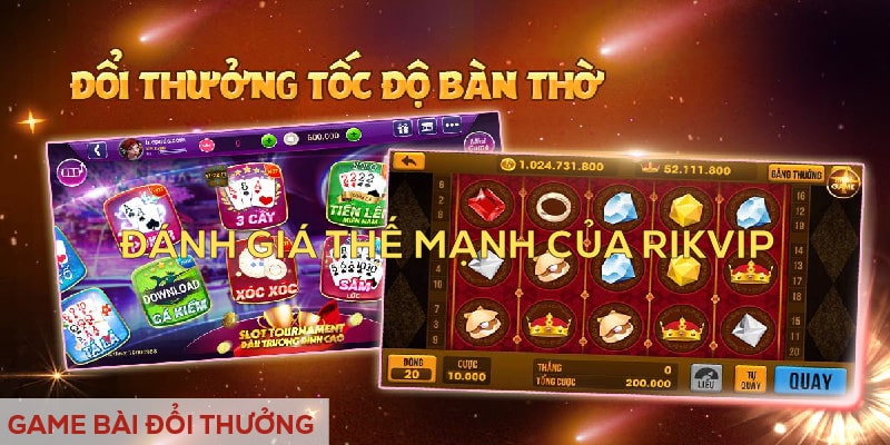 Đánh giá thế mạnh giúp Rikvip gây ấn tượng với người chơi