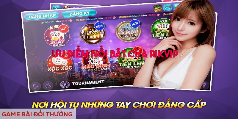 Ưu điểm nổi bật tạo nên thành công của nhà cái Rikvip