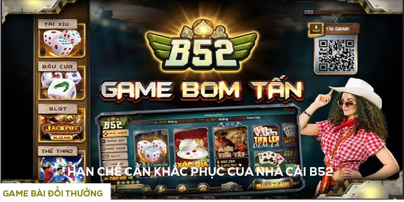 Game bài đổi thưởng đánh giá hạn chế cần khắc phục của B52