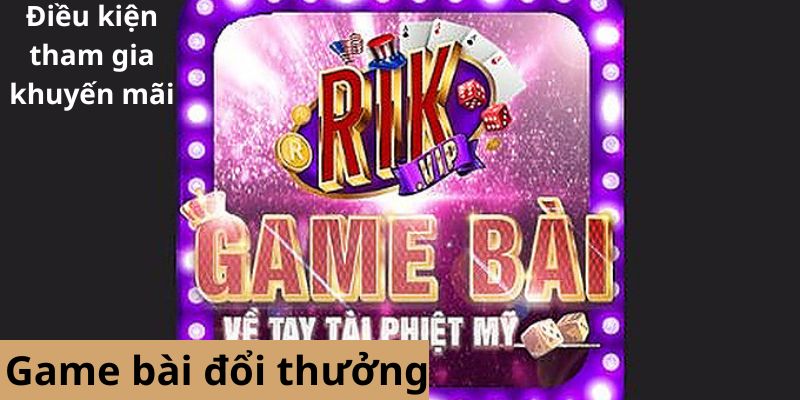 Các điều kiện để tham gia khuyến mãi Rikvip